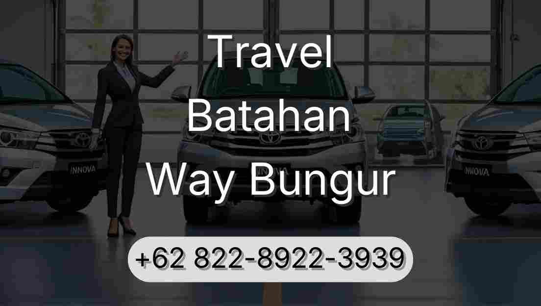 Travel Batahan Way Bungur