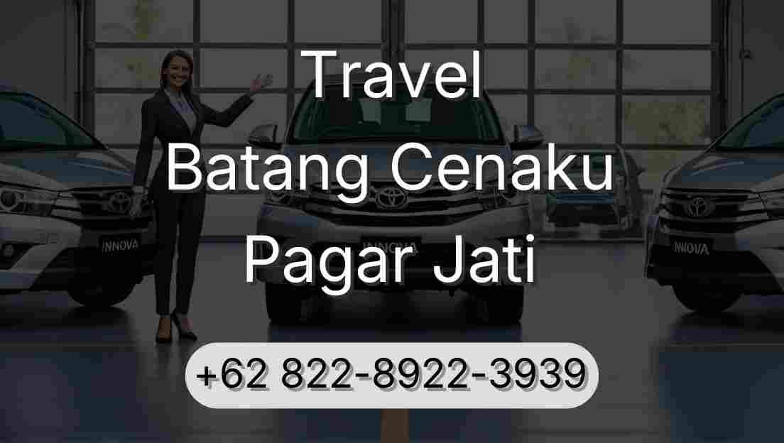 Travel Batang Cenaku Pagar Jati