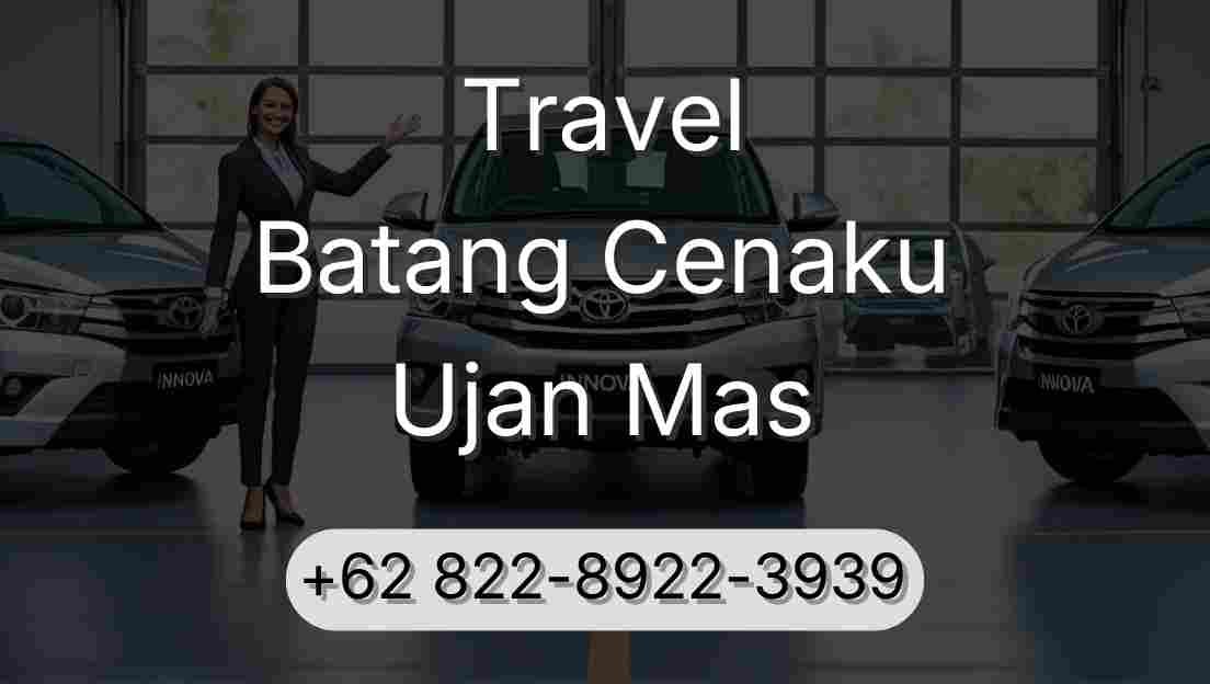 Travel Batang Cenaku Ujan Mas