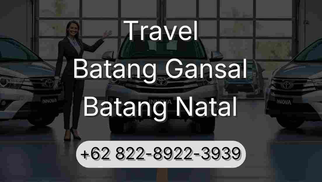 Travel Batang Gansal Batang Natal