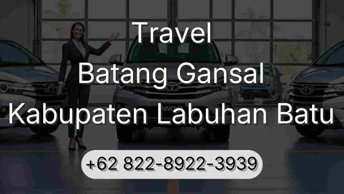 Travel Batang Gansal Kabupaten Labuhan Batu
