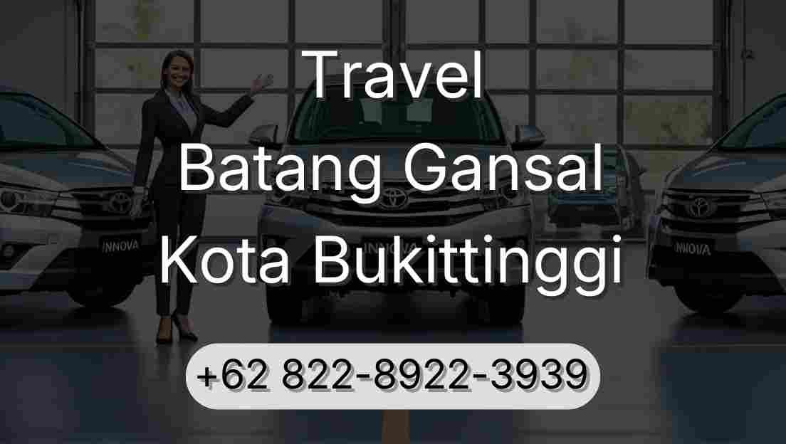 Travel Batang Gansal Kota Bukittinggi