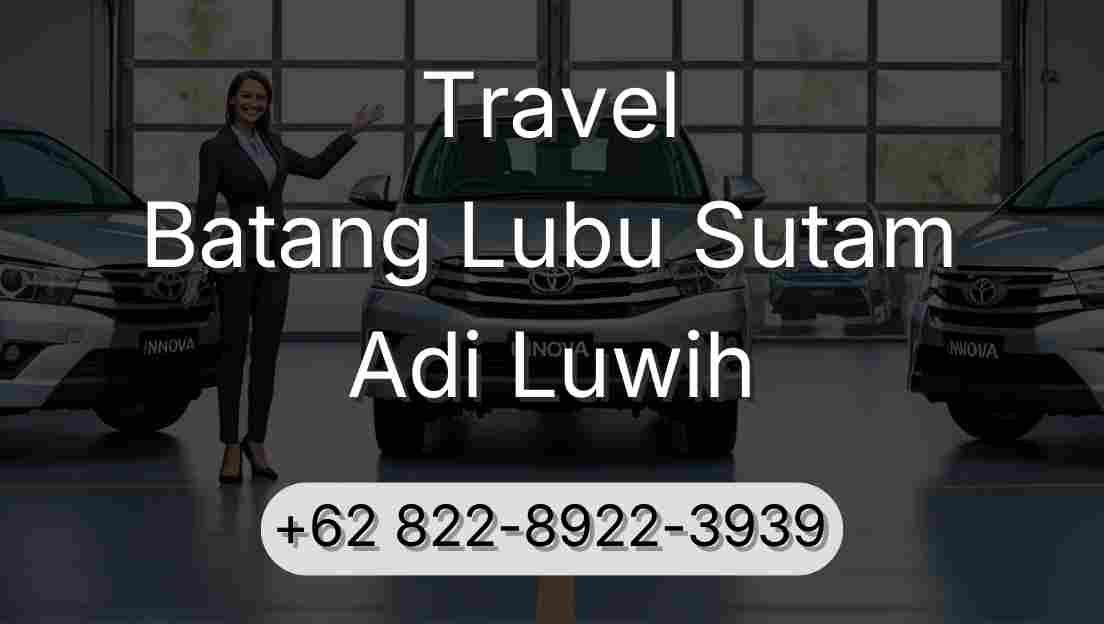 Travel Batang Lubu Sutam Adi Luwih