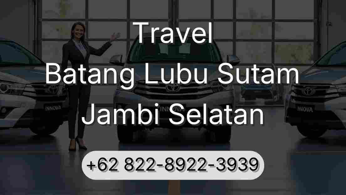 Travel Batang Lubu Sutam Jambi Selatan