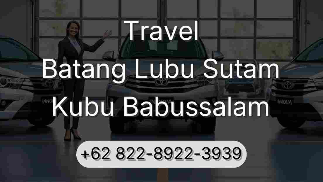 Travel Batang Lubu Sutam Kubu Babussalam
