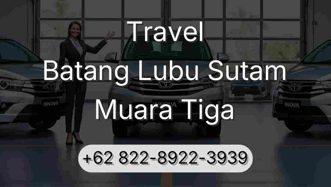 Travel Batang Lubu Sutam Muara Tiga