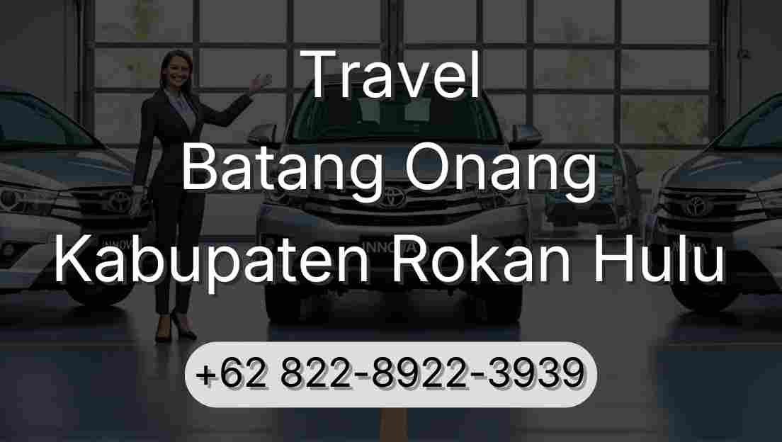 Travel Batang Onang Kabupaten Rokan Hulu