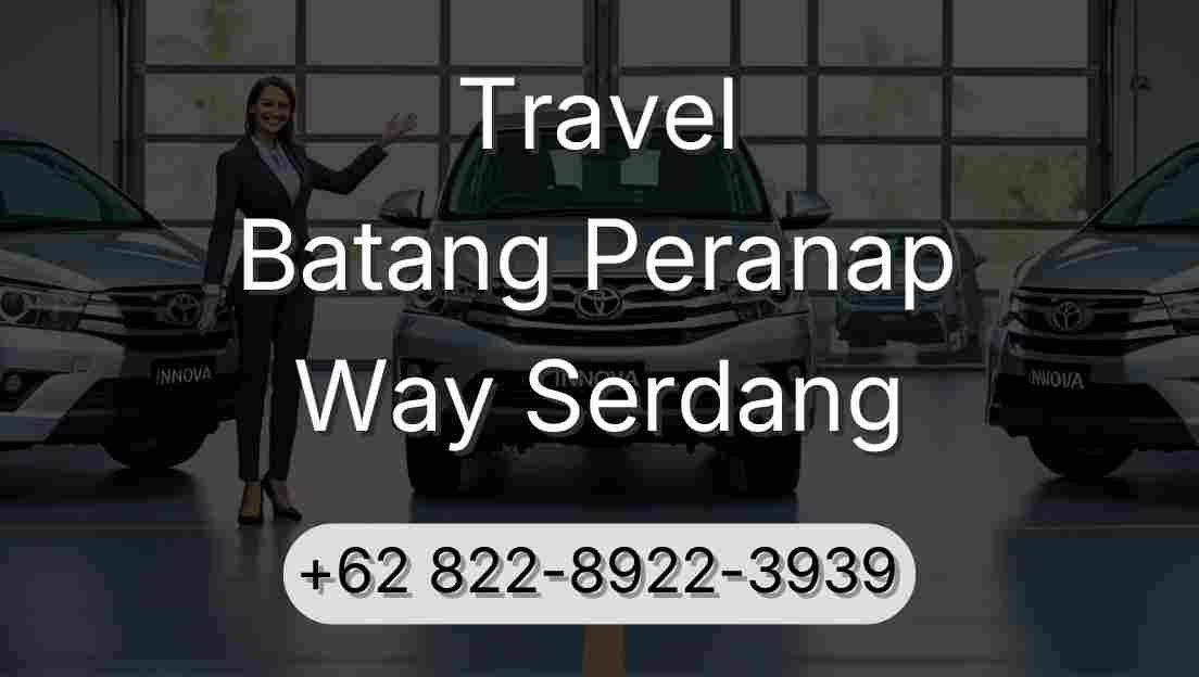 Travel Batang Peranap Way Serdang