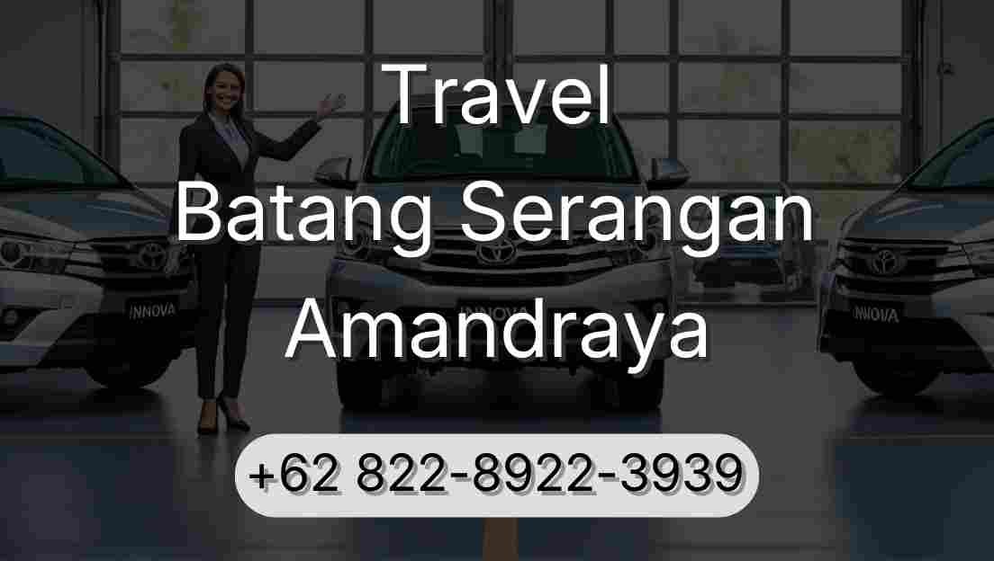 Travel Batang Serangan Amandraya