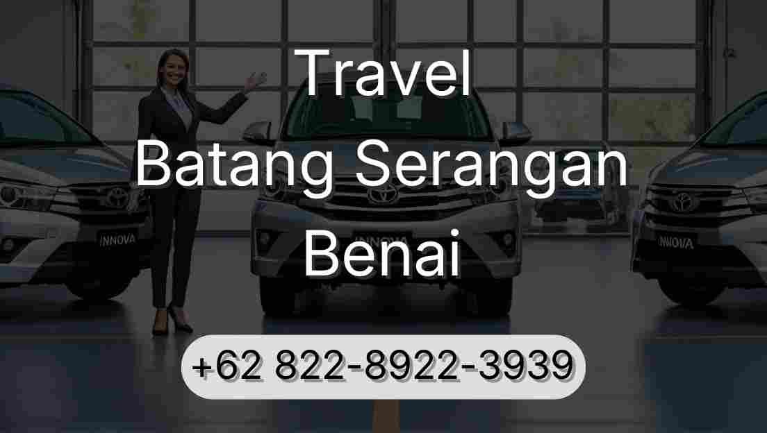 Travel Batang Serangan Benai