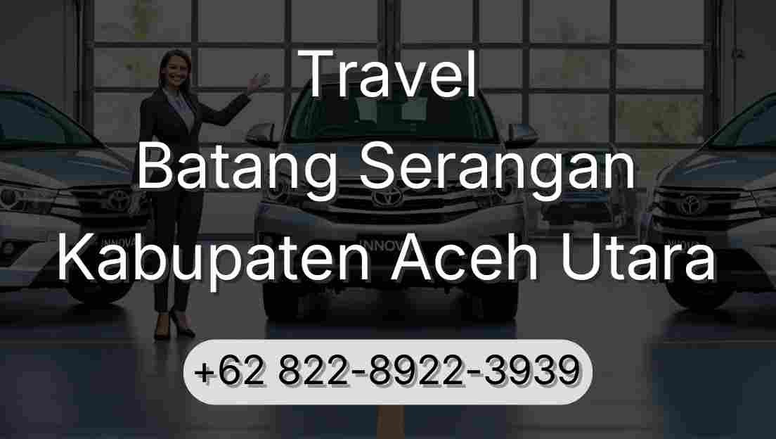 Travel Batang Serangan Kabupaten Aceh Utara