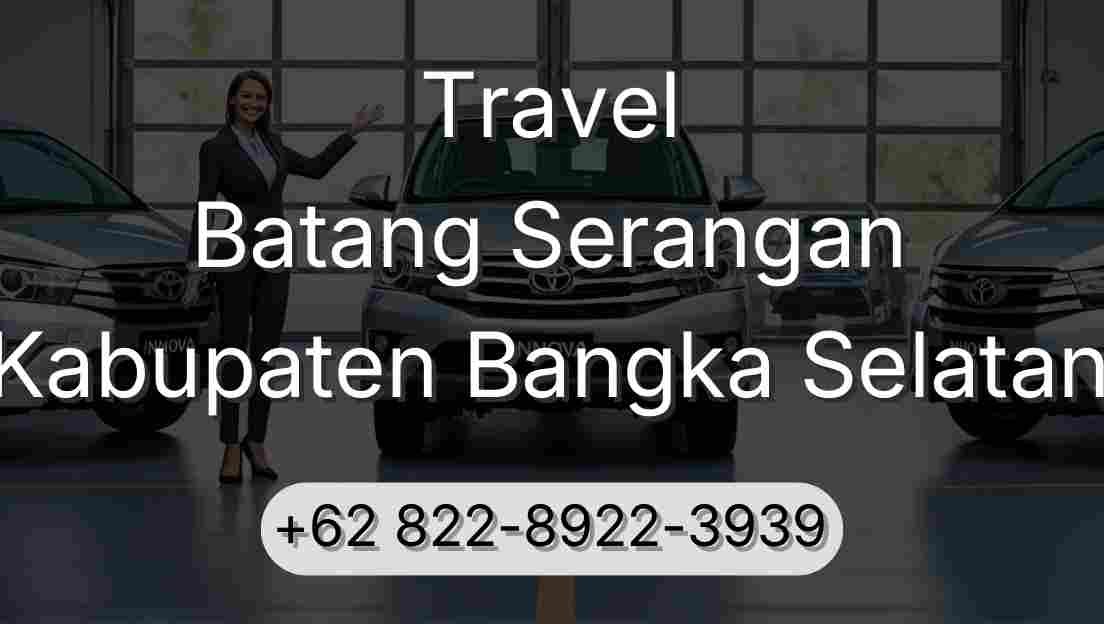 Travel Batang Serangan Kabupaten Bangka Selatan