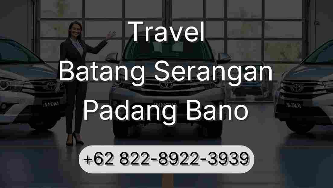 Travel Batang Serangan Padang Bano