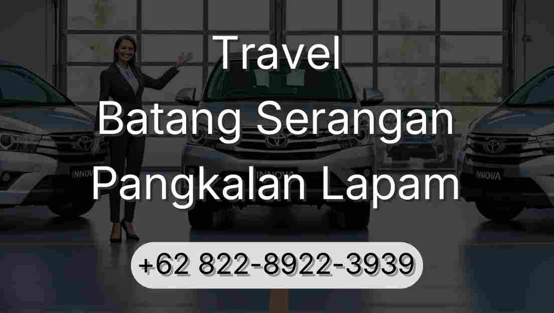 Travel Batang Serangan Pangkalan Lapam