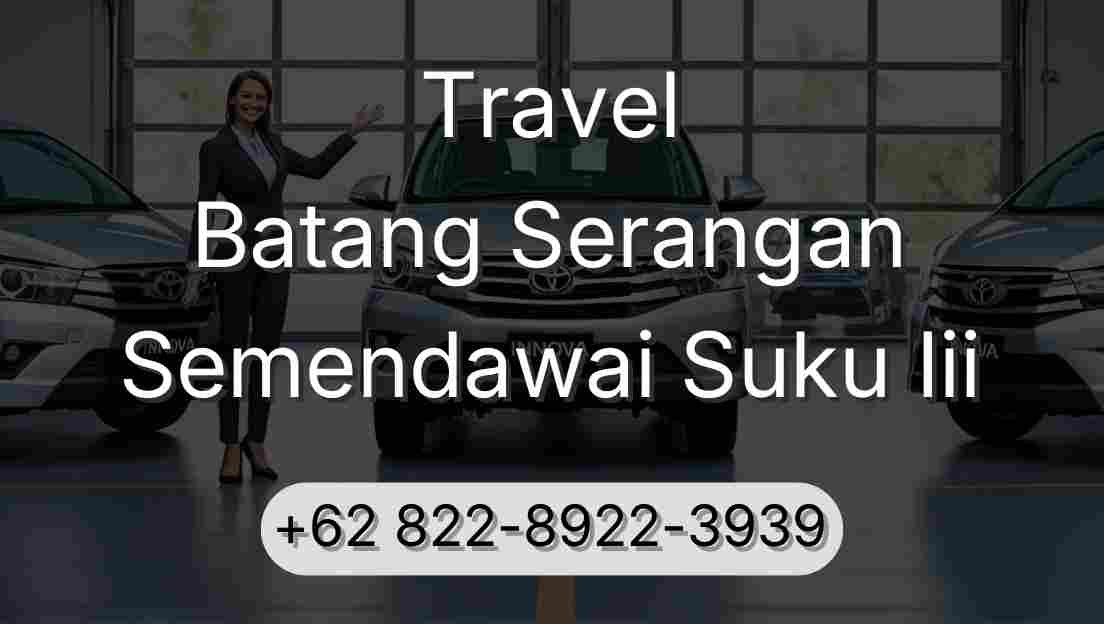 Travel Batang Serangan Semendawai Suku Iii