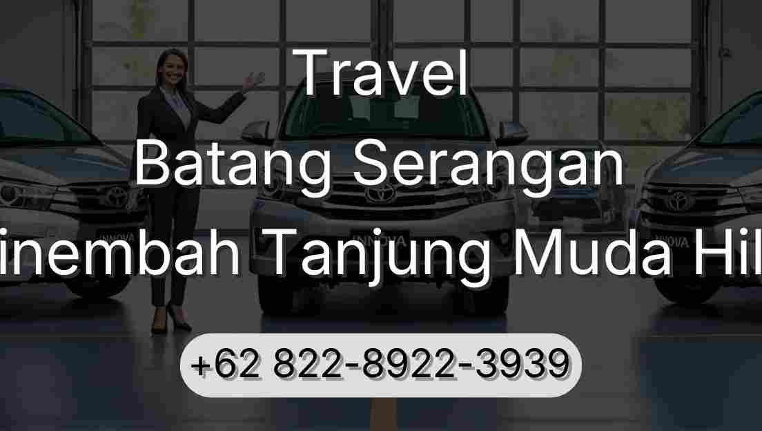 Travel Batang Serangan Sinembah Tanjung Muda Hilir