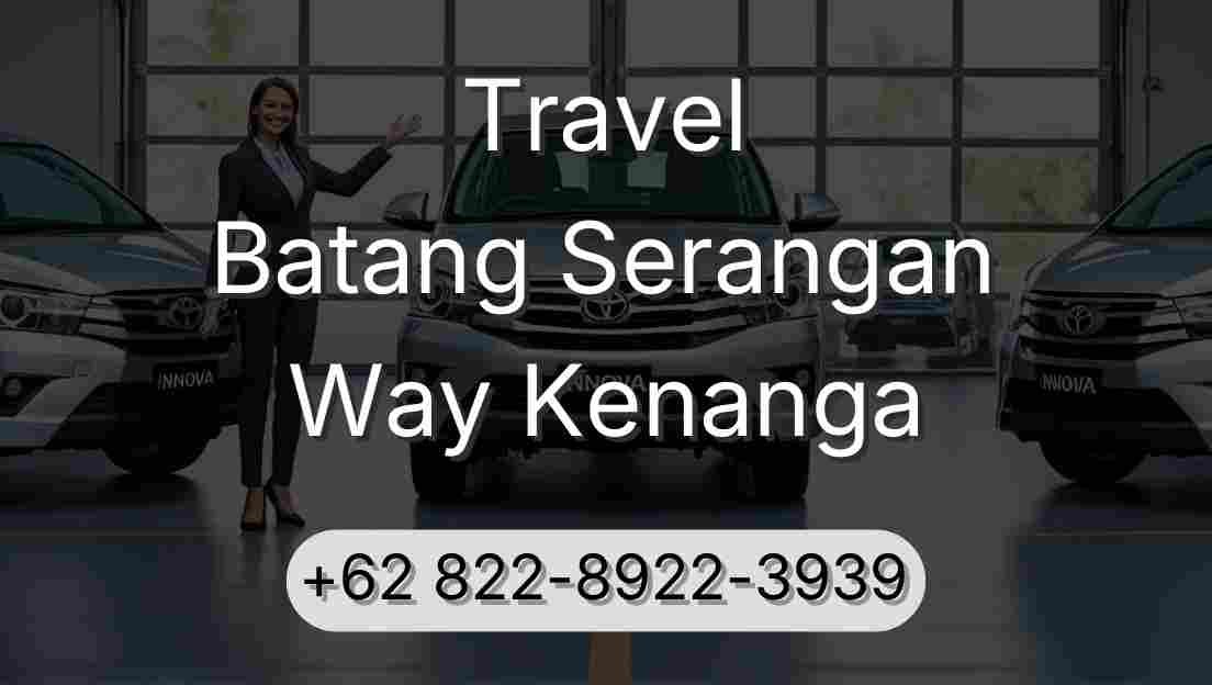 Travel Batang Serangan Way Kenanga
