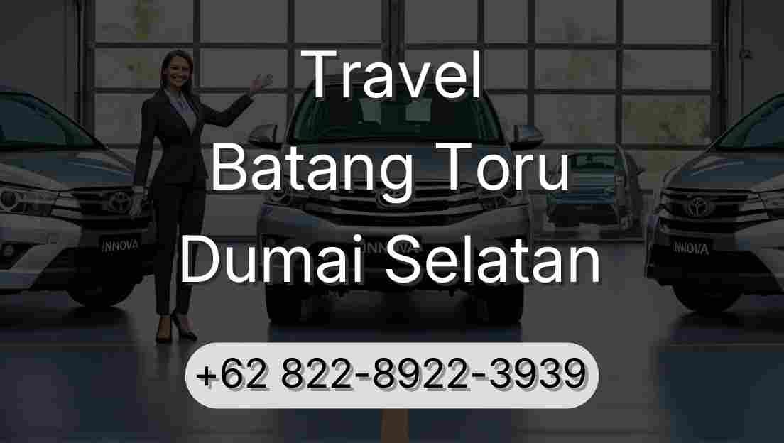 Travel Batang Toru Dumai Selatan