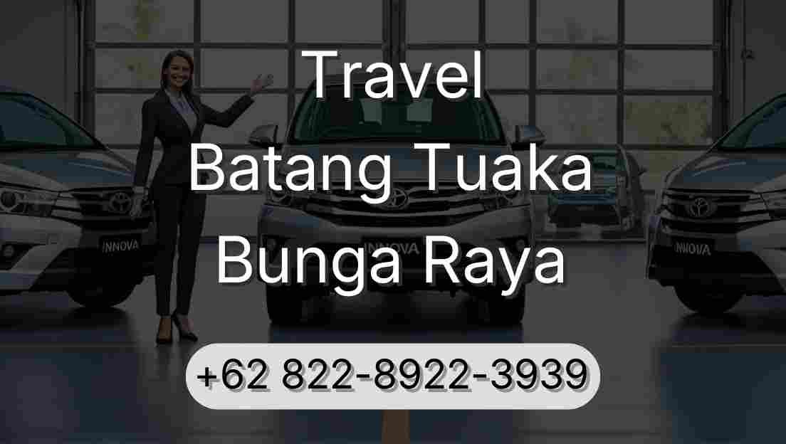 Travel Batang Tuaka Bunga Raya