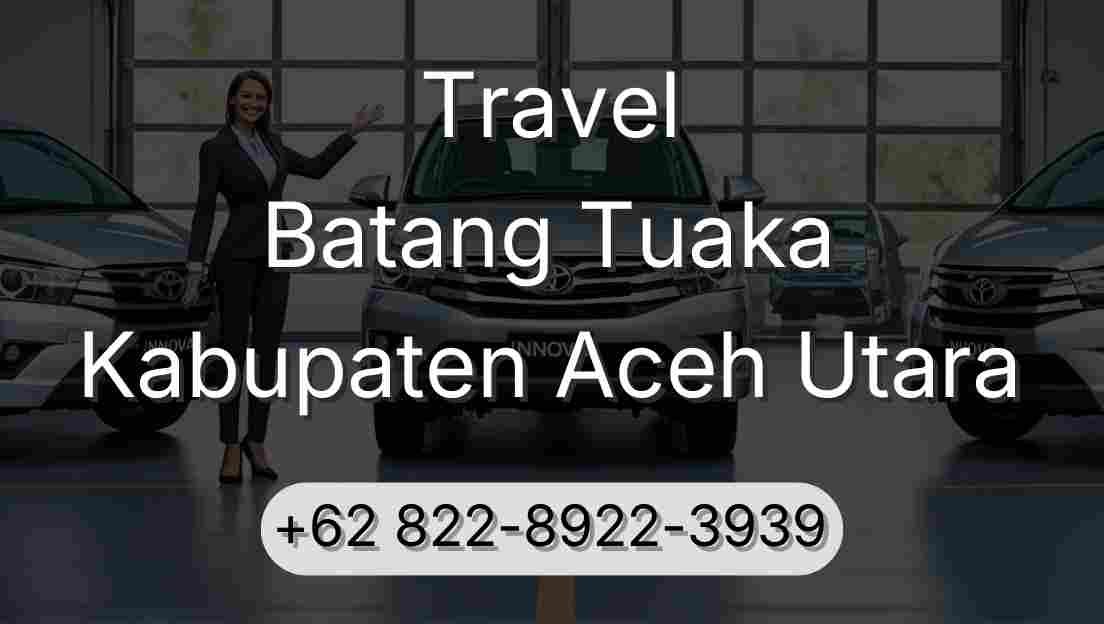 Travel Batang Tuaka Kabupaten Aceh Utara