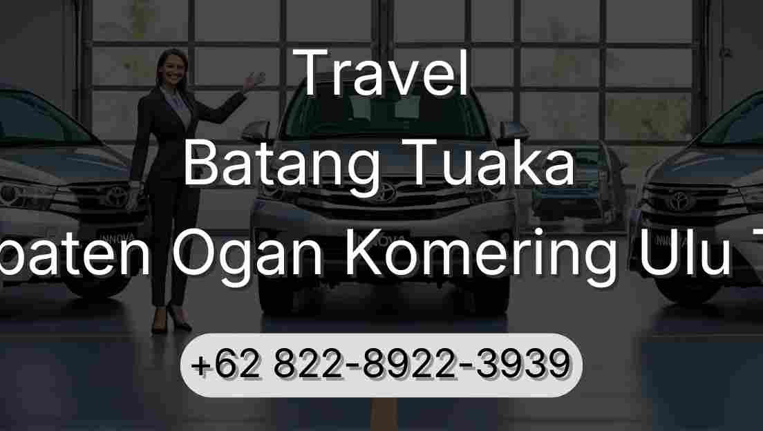 Travel Batang Tuaka Kabupaten Ogan Komering Ulu Timur