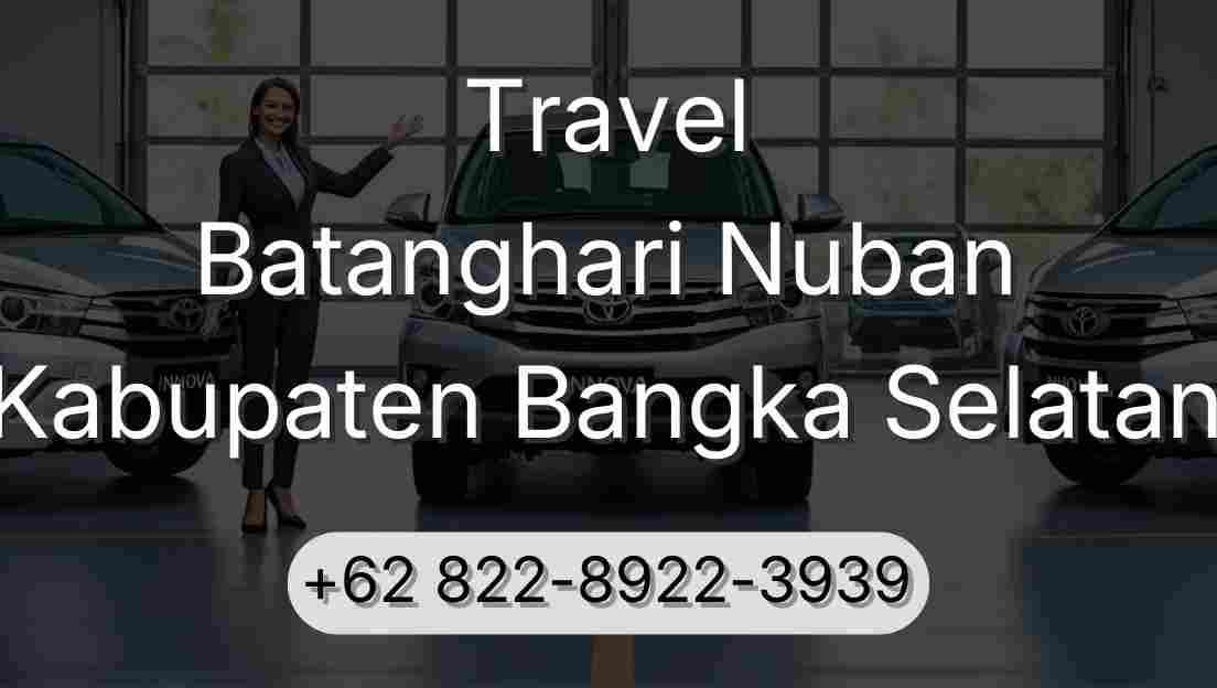 Travel Batanghari Nuban Kabupaten Bangka Selatan