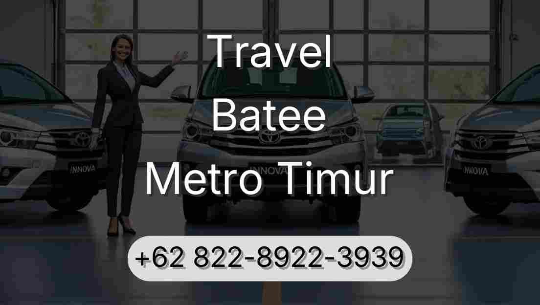 Travel Batee Metro Timur