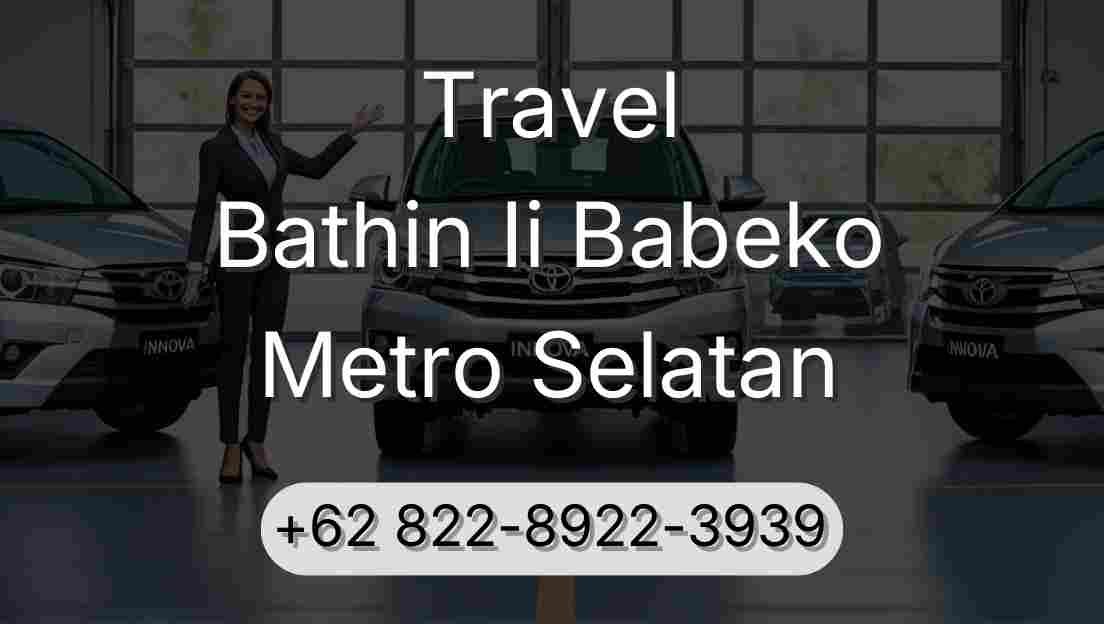 Travel Bathin Ii Babeko Metro Selatan