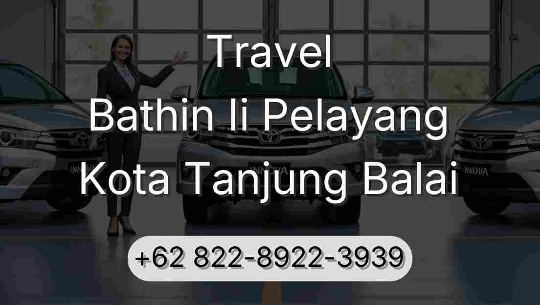 Travel Bathin Ii Pelayang Kota Tanjung Balai