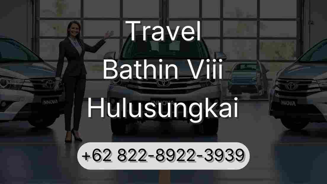 Travel Bathin Viii Hulusungkai