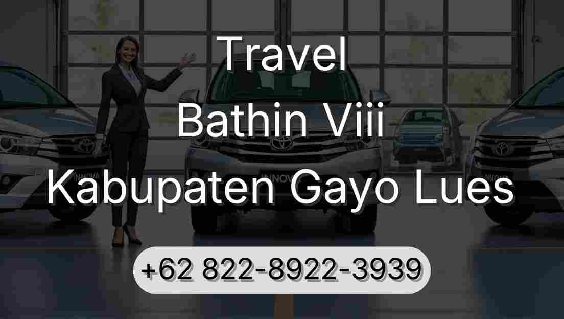 Travel Bathin Viii Kabupaten Gayo Lues