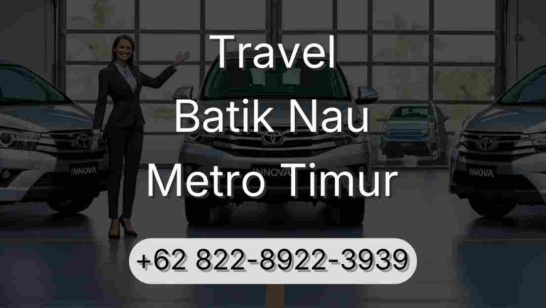 Travel Batik Nau Metro Timur