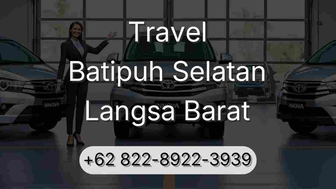 Travel Batipuh Selatan Langsa Barat