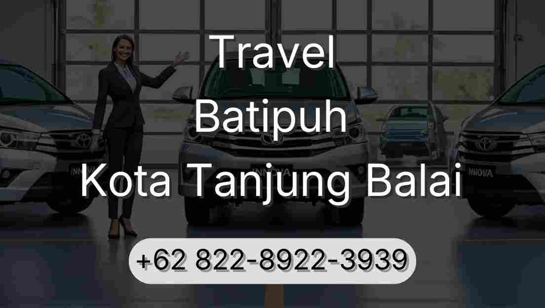 Travel Batipuh Kota Tanjung Balai