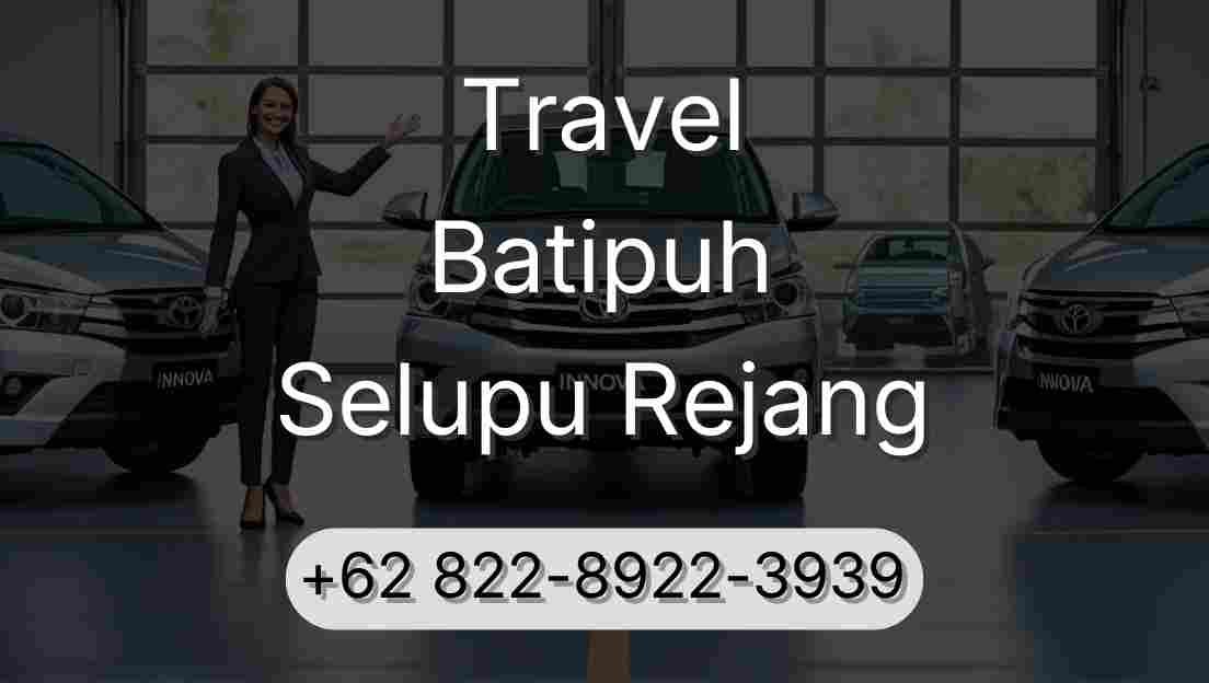 Travel Batipuh Selupu Rejang
