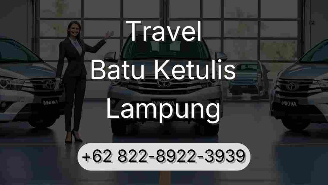 Travel Batu Ketulis Lampung