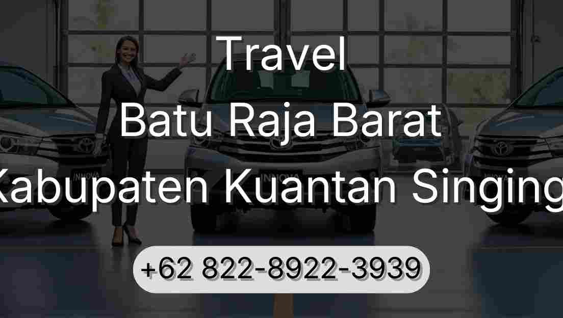Travel Batu Raja Barat Kabupaten Kuantan Singingi