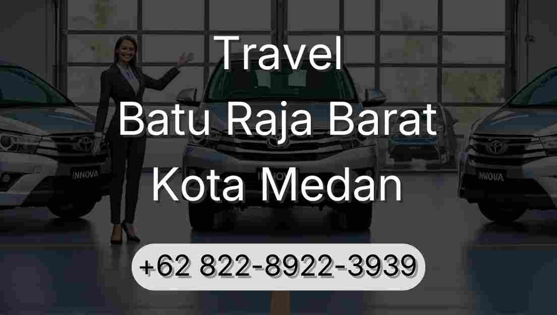 Travel Batu Raja Barat Kota Medan