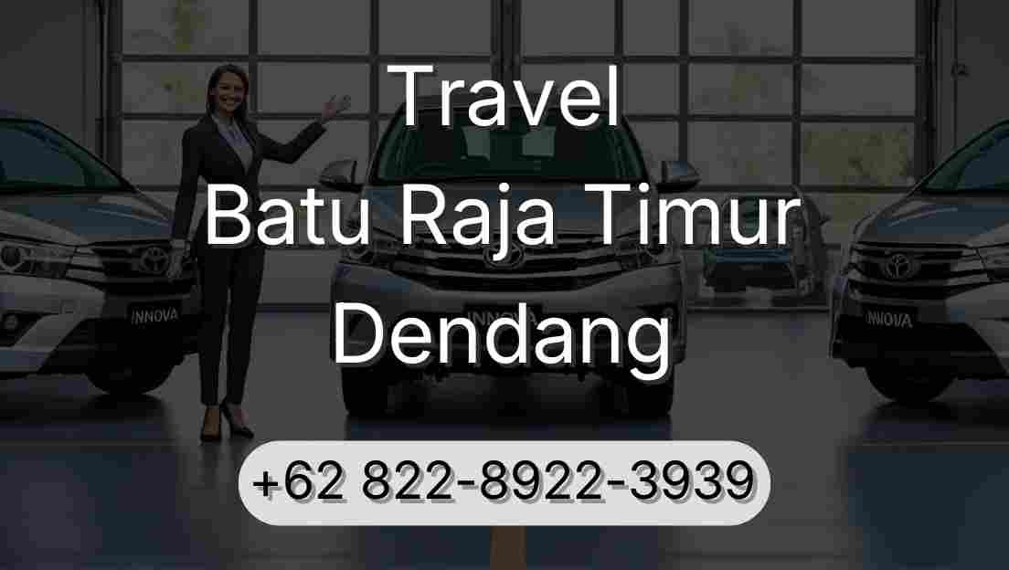 Travel Batu Raja Timur Dendang