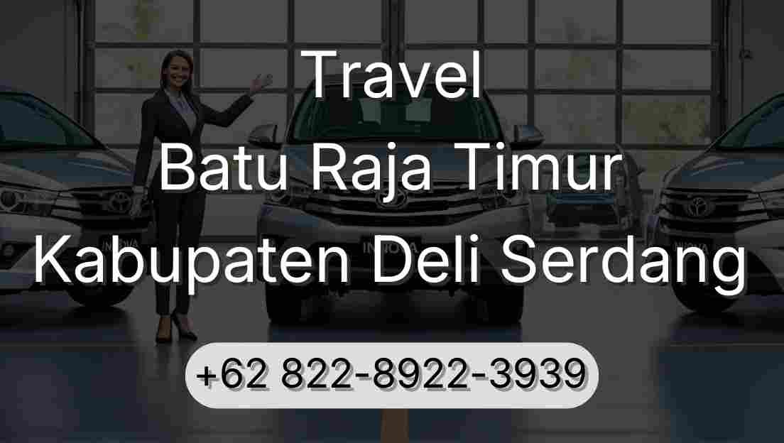 Travel Batu Raja Timur Kabupaten Deli Serdang