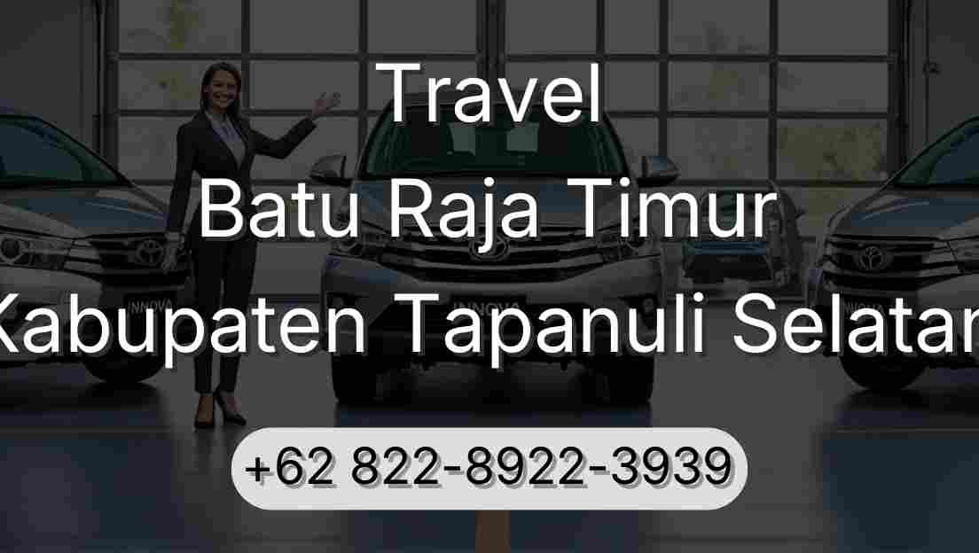 Travel Batu Raja Timur Kabupaten Tapanuli Selatan