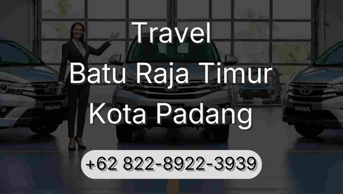 Travel Batu Raja Timur Kota Padang