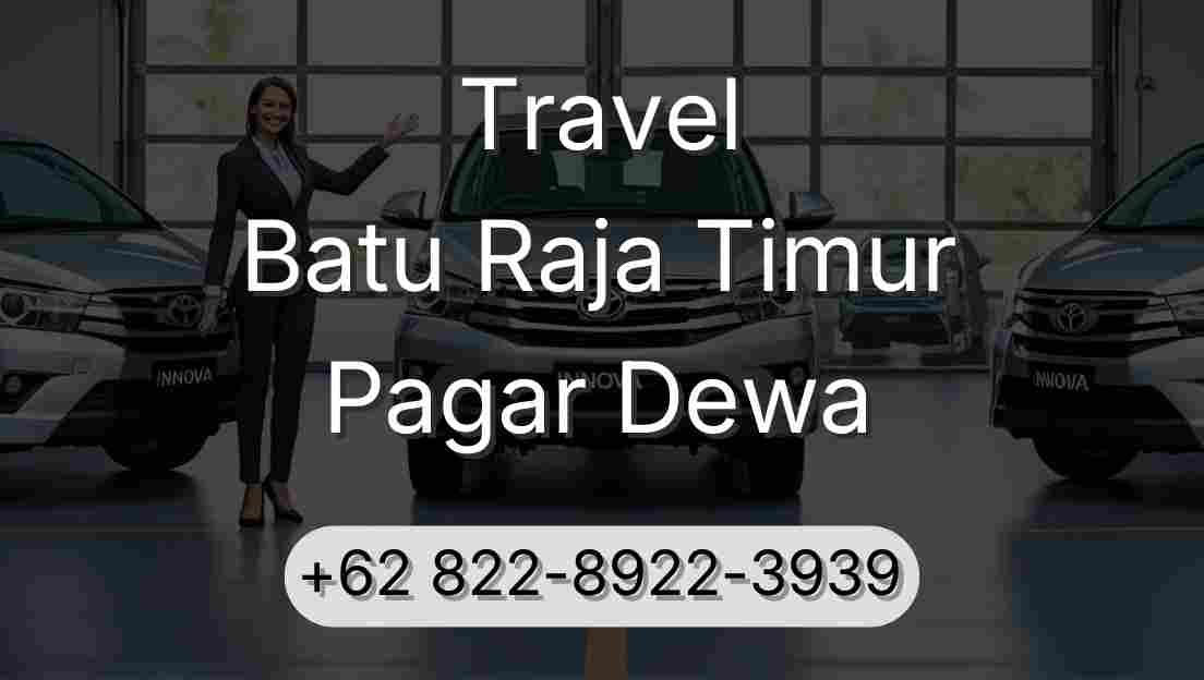 Travel Batu Raja Timur Pagar Dewa