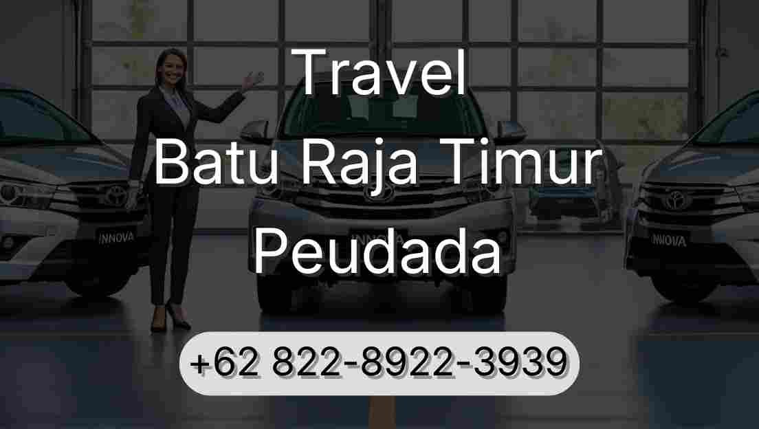 Travel Batu Raja Timur Peudada