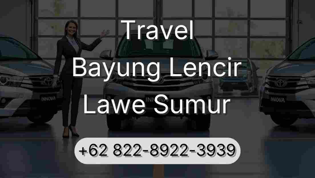 Travel Bayung Lencir Lawe Sumur