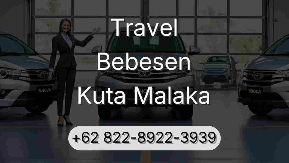 Travel Bebesen Kuta Malaka