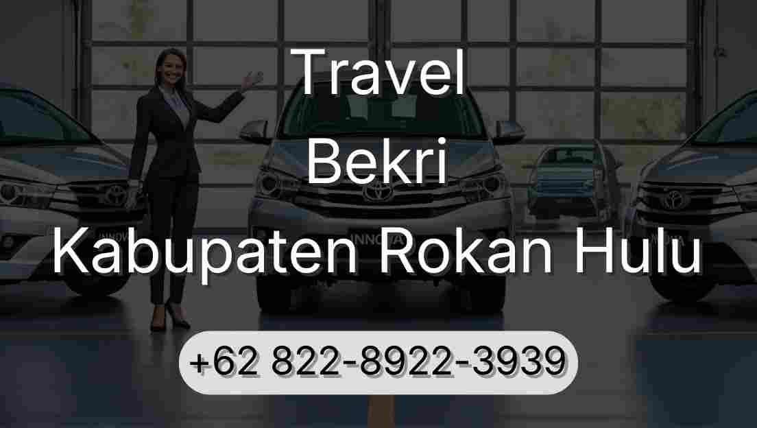 Travel Bekri Kabupaten Rokan Hulu