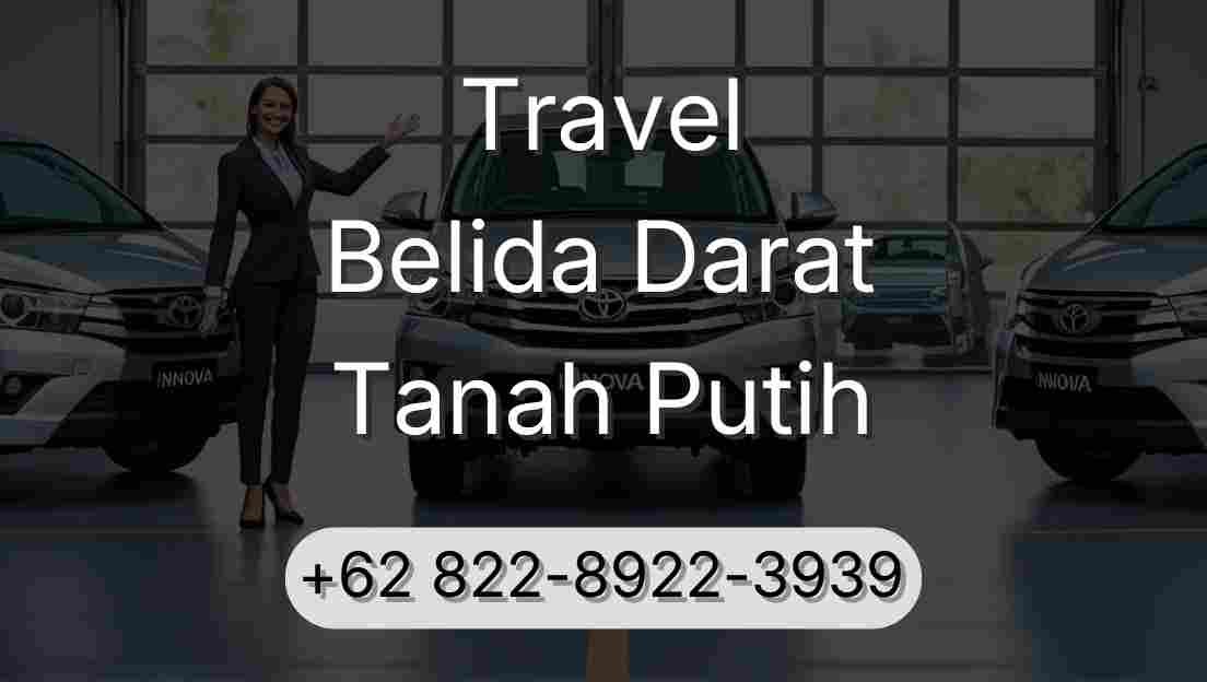 Travel Belida Darat Tanah Putih