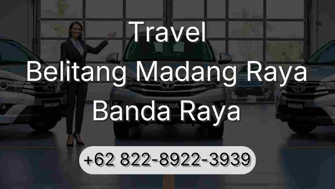 Travel Belitang Madang Raya Banda Raya