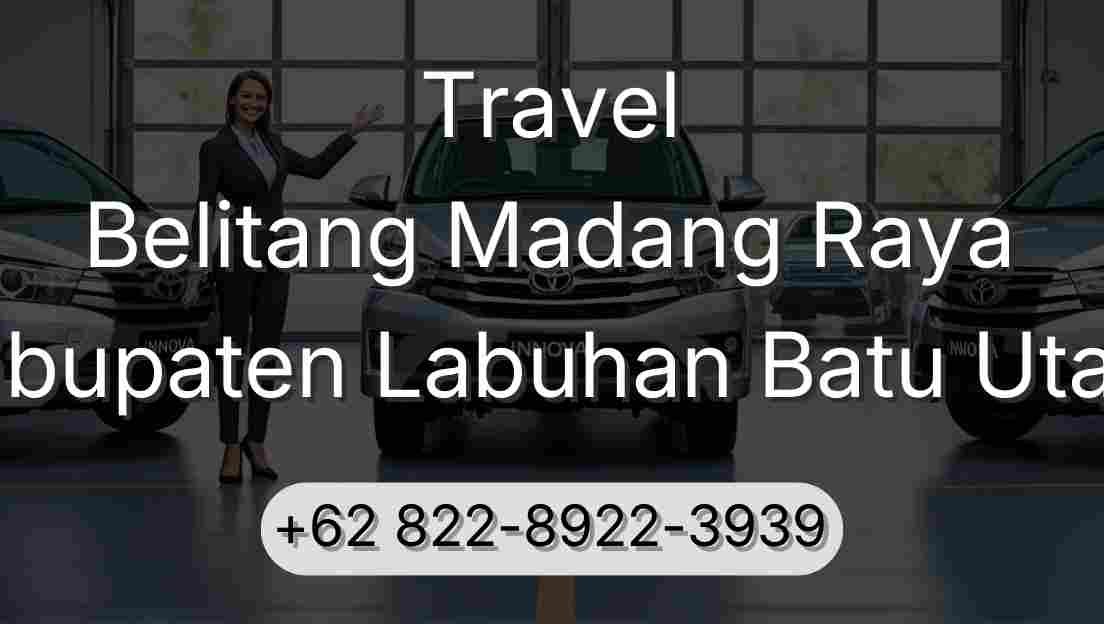 Travel Belitang Madang Raya Kabupaten Labuhan Batu Utara